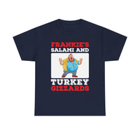 Frankie's Salami and Turkey Gizzards" Funny Novelty Tee