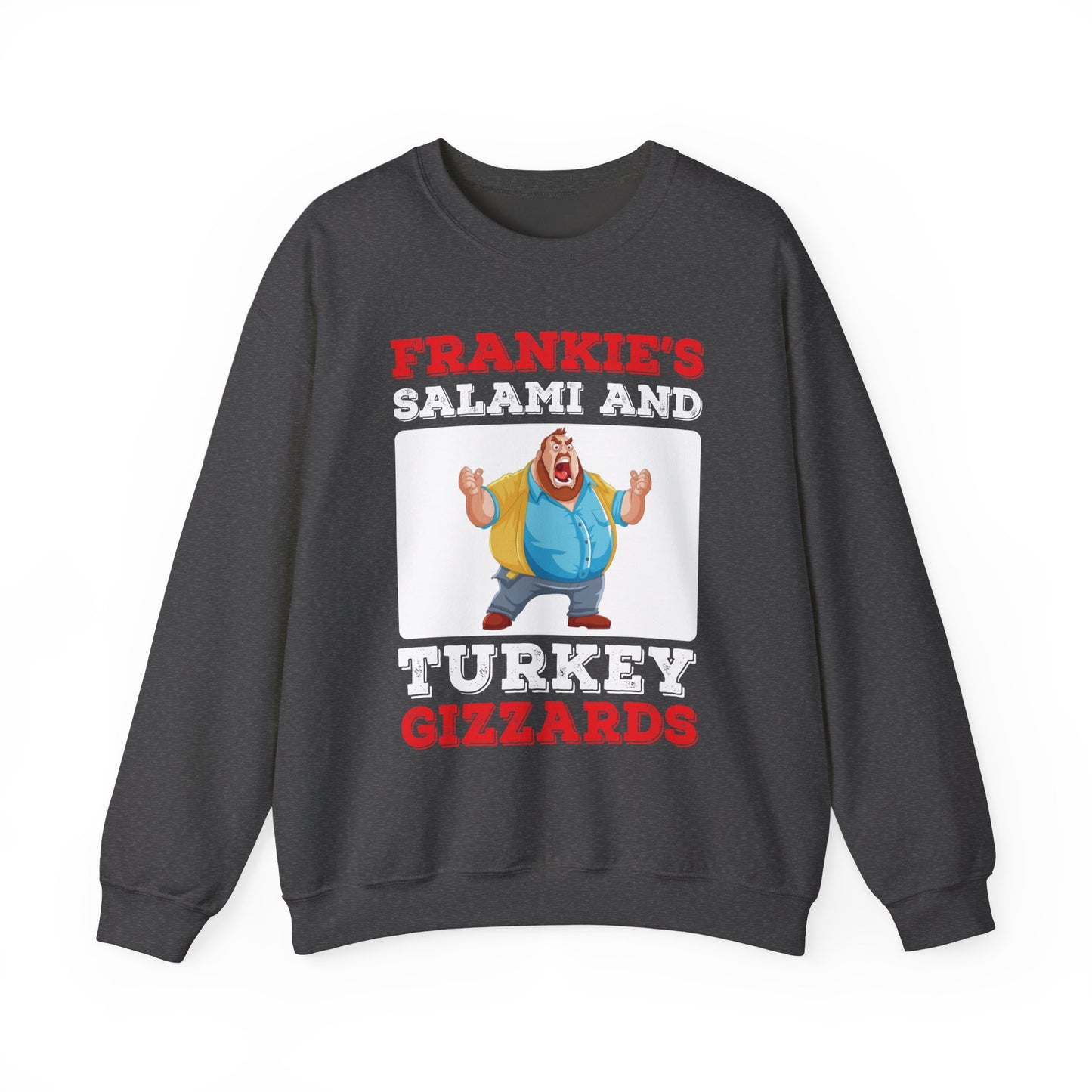 Frankie's Salami and Turkey Gizzards sweatshirt