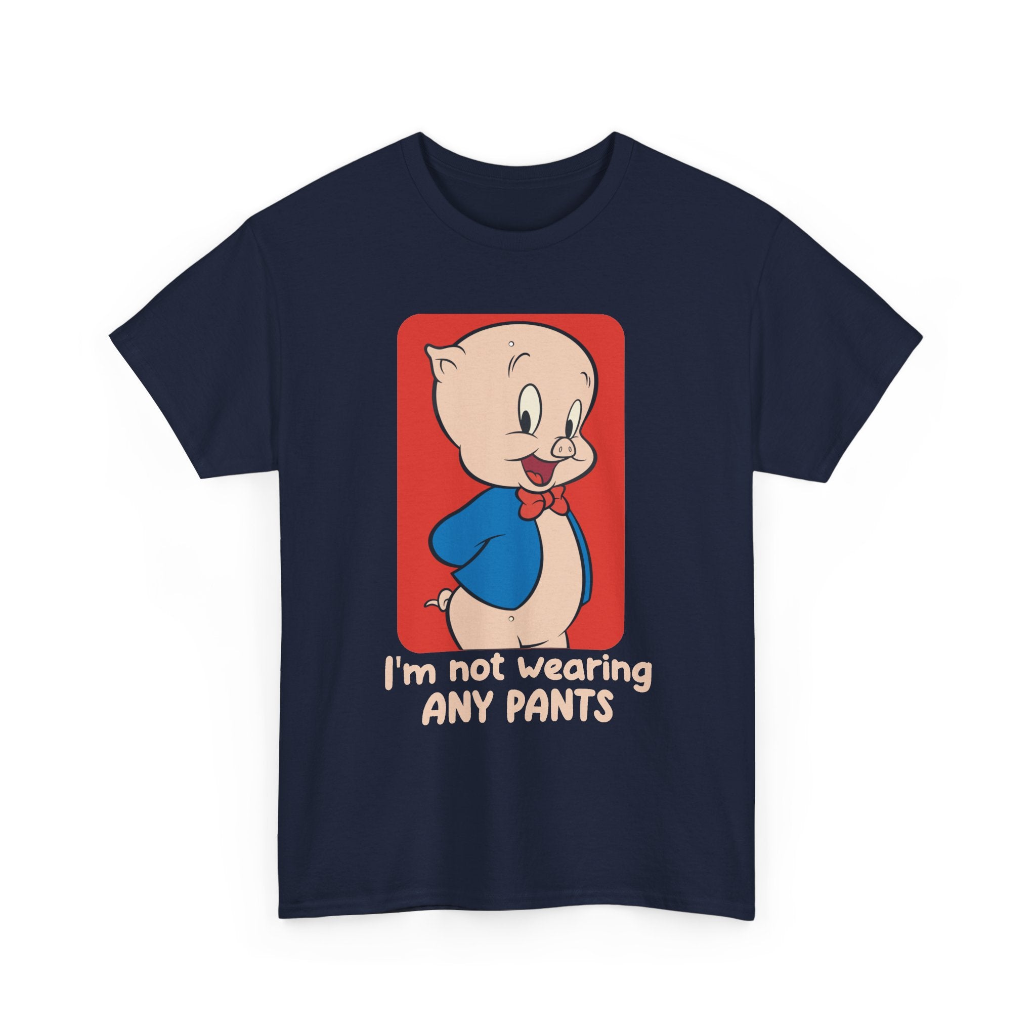 Novelty Graphic Tee — Cute Cartoon Pig with “I’m Not Wearing Any Pants” Slogan